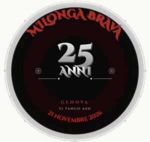 25 ANNI – CUMPLE della MILONGA BRAVA – GENOVA