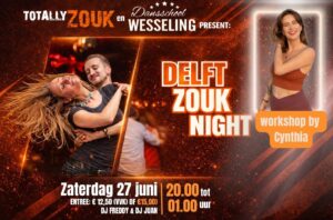 27/06- DELFT ZOUK NIGHT met Workshop by Cynthia (Zouk Utrecht)