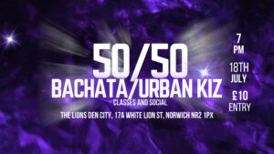 50/50 Bachata/Urban Kiz | Dance Social | Norwich, The Lions Den City