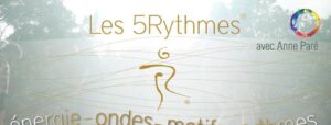 ATELIER DÉCOUVERTE DES 5RYTHMES – Anne Paré