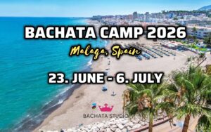 BACHATA CAMP MALAGA 2026! (23.06-6.07.2026)