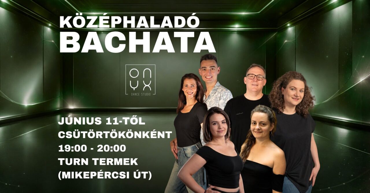 BACHATA KÖZÉPHALADÓ – MODULÁRIS KURZUS