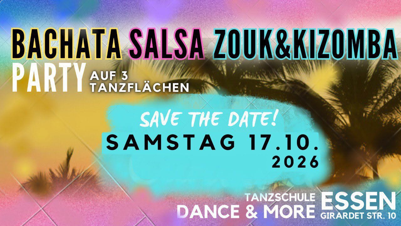 BACHATA SALSA ZOUK & KIZOMBA Party auf 3 Tanzflächen