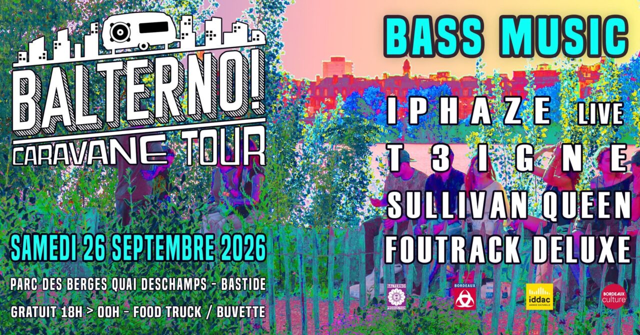 BALTERNO Caravane Tour #6 DRUM & BASS: Iphaze +T3igne + Sullivan Queen + Foutrack Deluxe