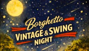 🌜Borghetto – Vintage & Swing Night🌛
