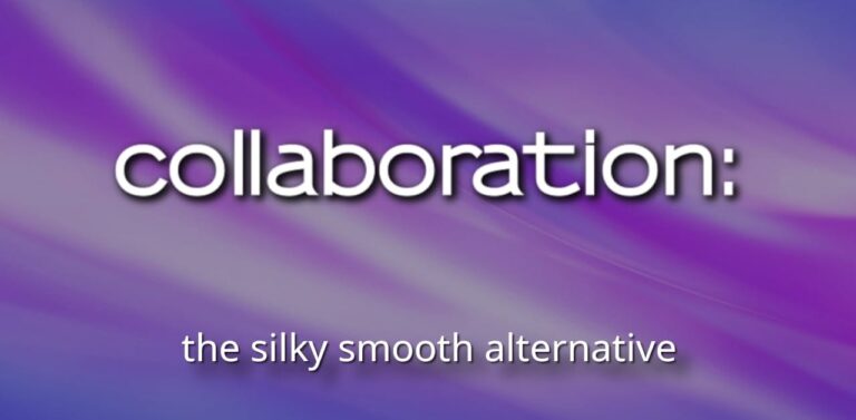 Collaboration – the Silky, Smooth Alternative (July)