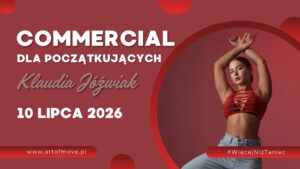 Commercial dla początkujących – zajęcia open // 10.07 Art of Move