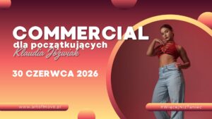 COMMERCIAL – zajęcia regularne // 30.06 Art of Move