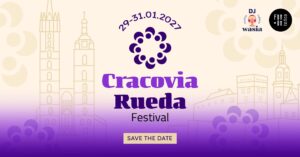 Cracovia Rueda Festival – 29–31.01.2027 – OFFICIAL EVENT