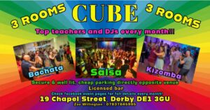 CUBE DERBY – SATURDAY 1st AUGUST – 3 ROOMS ~ Salsa ~ Bachata ~ Kizomba