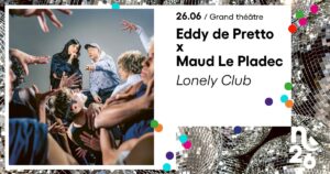 Eddy de Pretto x Maud Le Pladec — Lonely Club