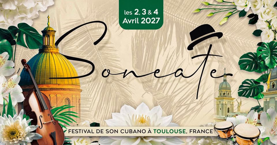 FESTIVAL DE SON CUBANO | 2.3.4 AVRIL 2027 | TOULOUSE – FRANCIA
