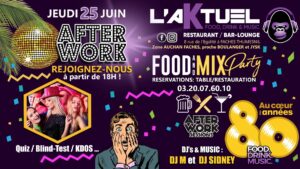 FOOD & MIX PARTY | JEUDI 25.06 | ‼️AFTERWORK‼️ | AU COEUR DES ANNEES 80 | DJ M & SIDNEY @L&rsquo;AKTUEL