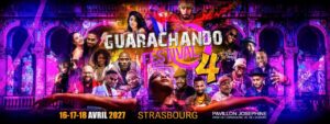 💜 GUARACHANDO FESTIVAL 4 💜 STRASBOURG 16-17-18 AVRIL 2027