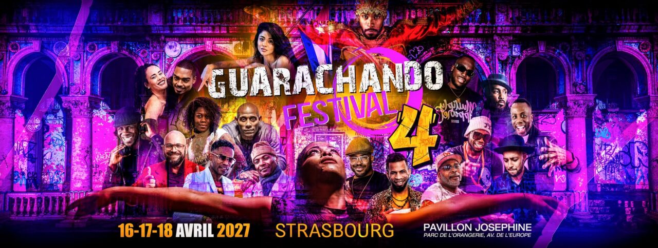 💜 GUARACHANDO FESTIVAL 4 💜 STRASBOURG 16-17-18 AVRIL 2027