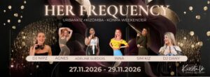 HER FREQUENCY – URBANKIZ, KIZOMBA, KONPA WEEKENDER