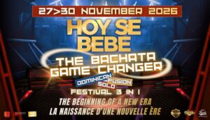 Hoy Se Bebe – Only Bachata Festival V – Game Changer Edition