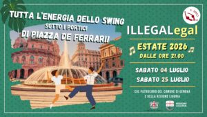 ILLEGALegal SWING EDITION – Sabato 04 + 25 Luglio 2026 – Piazza De Ferrari