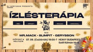 Ízlésterápia w/ Mr. Mack 💥 Dj SlimFit 💥 Dj Gerysson