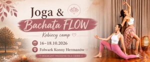 Joga &Bachata Flow. Kobiecy Camp.