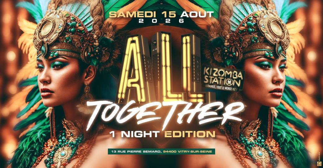 Kizomba Station – Samedi 15 Août – All Together 1 NIGHT EDITION