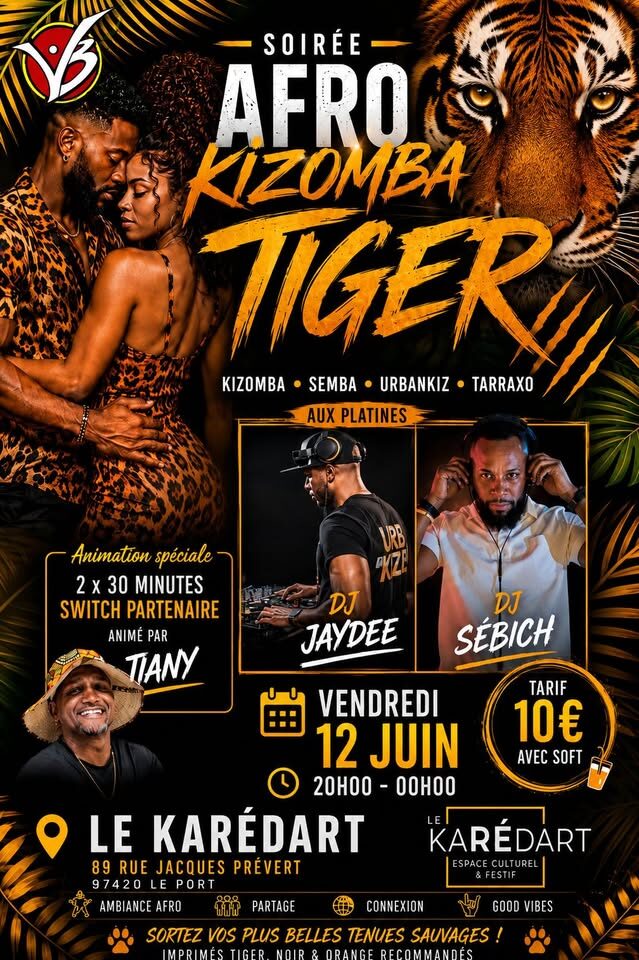  » La SOIRÉE AFRO KIZOMBA TIGER AU KARÉDART 20H MINUIT DJ&rsquo;JAYDEE / SÉBICH VENDREDI 12 JUIN