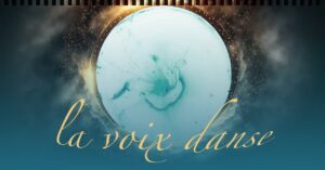 La Voix Danse – par Sophie Bosshard