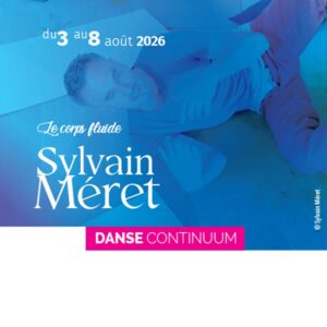 Le corps fluide avec Sylvain Méret