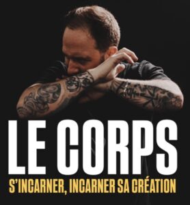 Le corps : s’incarner, incarner sa création.