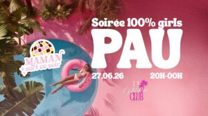 MAMAN SORT CE SOIR – PAU – POOL PARTY