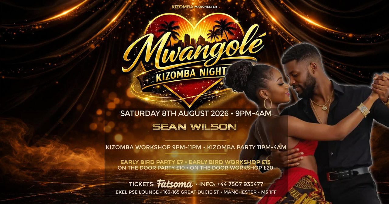 Mwangolé Kizomba Night Manchester with Sean Wilson | EKELIPSE Manchester
