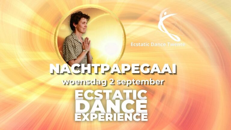 NACHTPAPEGAAI 🦜⭐✨️WOENSDAG 2 SEPTEMBER 🦜⭐✨️ Ecstatic Dance Twente