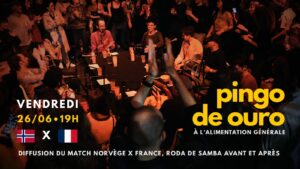 Pingo De Ouro (Roda De Samba) + Diffusion Match France