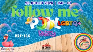 💦🌈 Pool Party « Follow Me « 💦🌈 Spécial LGBTQIA+ ✨🌈 & Gay-Friendly.