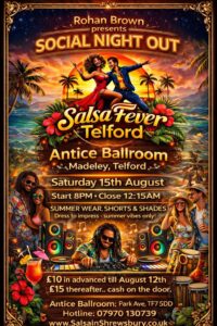 ROHAN BROWN PRESENTS: Salsa Fever Telford. Theme: Summer Salsa Shorts Shades & Beach Wear.