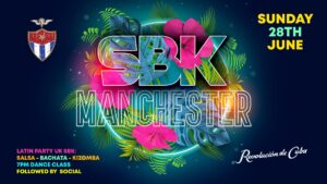 SBK MANCHESTER – Sunday 28th June | Revolucion de Cuba