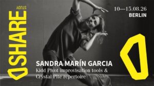SHARE STUDY | Sandra Marin Garcia – Kidd Pivot Improvisation Tools And Crystal Pite Repertoire