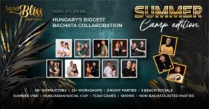 Social Bliss Summer Edition – HUNGARY&rsquo;S BIGGEST BACHATA COLLABORATION