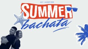 SUMMER BACHATA PROGRAM – JUILLET & AOUT