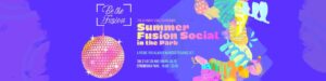 Summer Fusion Social. Your dreamy dance picnic.