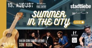 🥳 Summer in the City | Latin Live Konzert & DJ @Stadtliebe Linz | Eintritt frei 🥳
