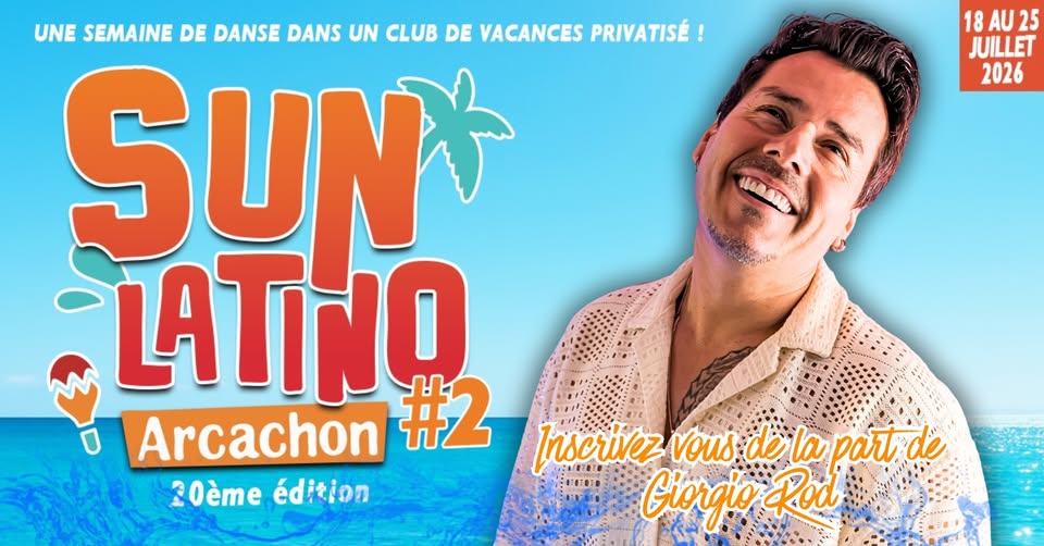 Sun Latino du 18 au 25 Juillet 2026 à Arcachon avec Giorgio Rod