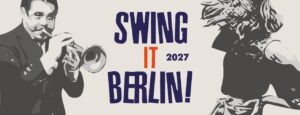 Swing It Berlin! 2027 – Swing Dance Festival – 10 YEARS SWING BASE