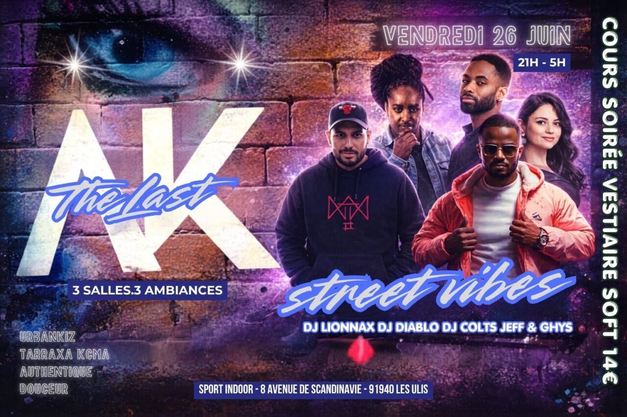 THE LAST ABSOLU&rsquo;KIZ – VEN 26 JUIN STREET VIBES 3 SALLES URBANKIZ TARRAXA KCMA AUTHENTIQUE DOUCEUR