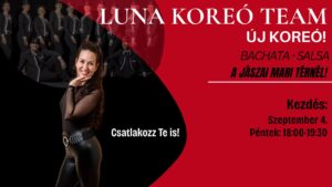 🔥ÚJ KOREÓ SZEPTEMBERTŐL!!! Luna Koreo Team – csatlakozz Te is!