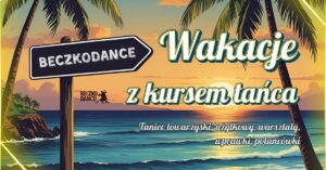 Wakacje 2026 z Beczkodance