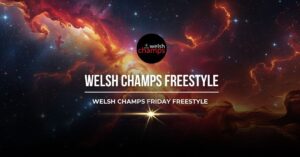 Welsh Champs Friday Freestyle