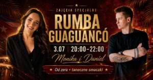 ZAJĘCIA SPECJALNE – Rumba Guaguancó – PIĄTEK- 03.07.26 – 20:00/22:00