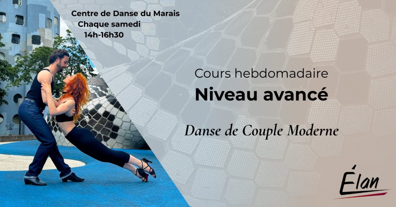 Cours hebdomadaire : Niveau avancé / Danse de Couple Moderne