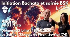 💃 Dimanche 5 juillet : initiation Bachata et Soirée BSK avec Andréa et Dj Nico à La Seiche🕺